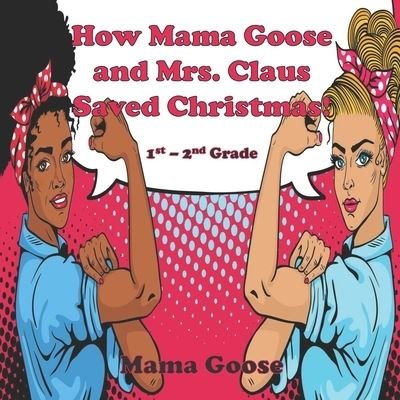 Cover for Mama Goose · How Mama Goose and Mrs. Claus Saved Christmas! (Paperback Bog) (2020)