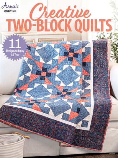 Cover for Annie's Quilting · Creative Two-Block Quilts: 11 Designs to Enjoy All Year (Paperback Book) (2023)