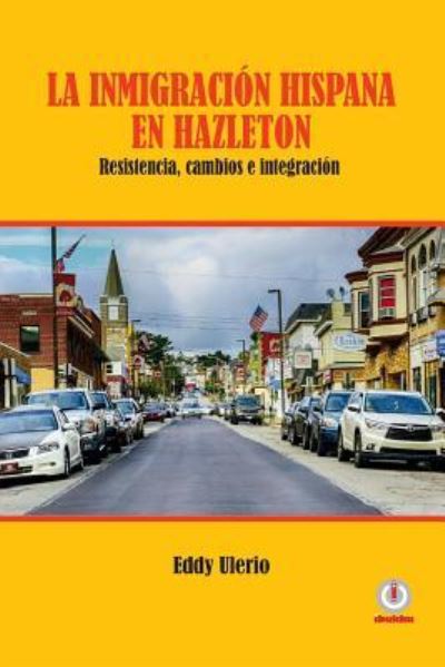 Cover for Eddy Ulerio · La inmigracion hispana en Hazleton (Paperback Book) (2019)