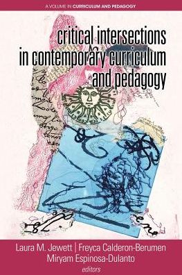 Cover for Critical Intersections In Contemporary Curriculum &amp; Pedagogy - Curriculum and Pedagogy (Paperback Book) (2018)