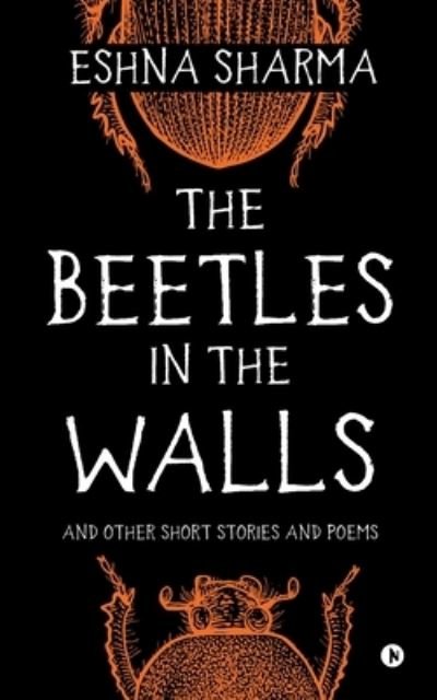 Eshna Sharma · The Beetles in The Walls (Paperback Book) (2019)