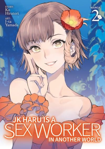 Cover for Ko Hiratori · JK Haru is a Sex Worker in Another World (Manga) Vol. 2 - JK Haru is a Sex Worker in Another World (Manga) (Pocketbok) (2022)