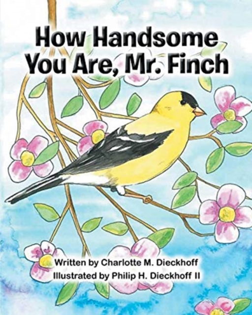 Cover for Charlotte M Dieckhoff · How Handsome You Are Mr. Finch (Paperback Book) (2020)