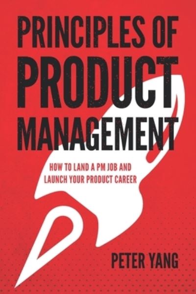 Cover for Peter Yang · Principles of Product Management (Paperback Book) (2020)