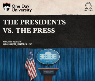 Cover for Harold Holzer · The Presidents vs. the Press (CD) (2021)