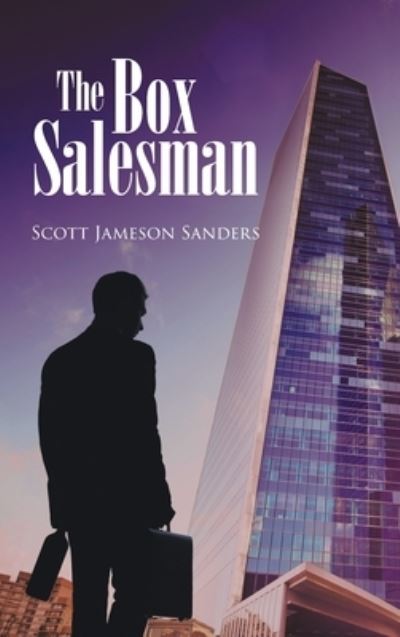 Cover for Scott Jameson Sanders · The Box Salesman (Hardcover Book) (2021)