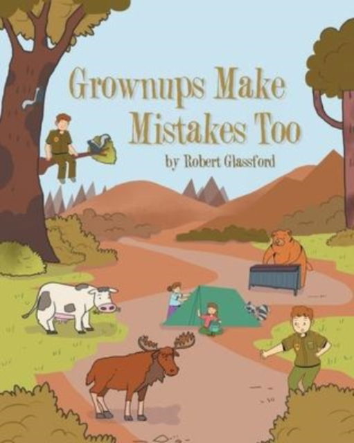 Grownups Make Mistakes Too - Robert Glassford - Książki - Page Publishing, Inc. - 9781662474231 - 21 marca 2022