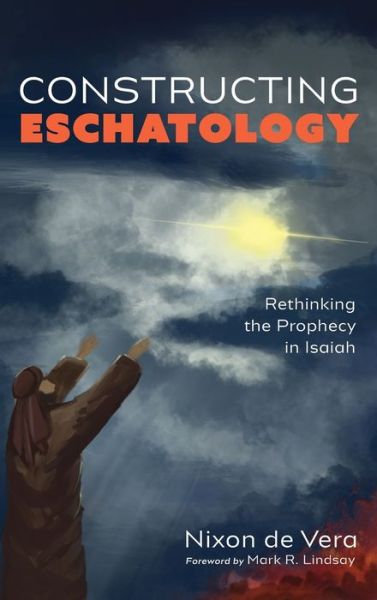 Constructing Eschatology - Nixon de Vera - Books - Wipf & Stock Publishers - 9781666702231 - January 3, 2022