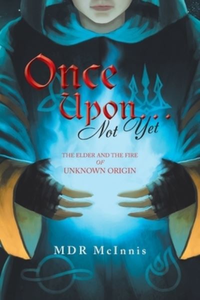 Cover for M. D. R. McInnis · Once upon... Not Yet (Book) (2022)