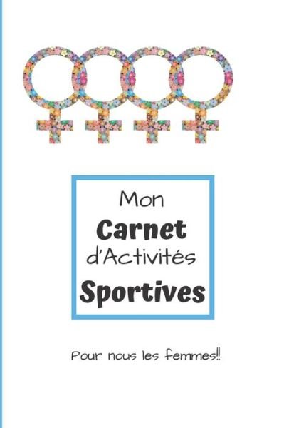 Cover for Cb Coach Editions · Mon Carnet d'Activites Sportives Pour nous les femmes (Paperback Bog) (2019)