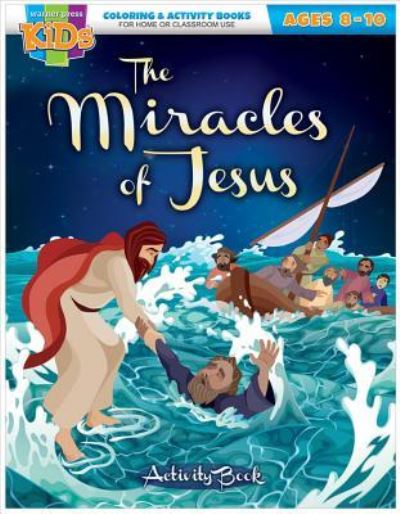 Cover for Warner Press · Kid / Fam Ministry Color and ACT Bks - General - The Miracles of Jesus (8-10) (Paperback Book) (2018)