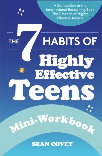 Cover for Sean Covey · 7 Habits of Highly Effective Teens (Taschenbuch) (2024)