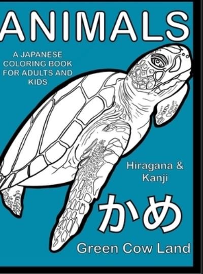 Cover for Green Cow Land · Animals a Japanese Coloring Book for Adults and Kids (Bok) (2021)