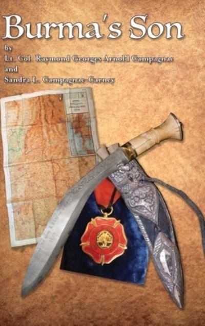 Cover for Lt Col Raymond Georges Arno Campagnac · Burma's Son (Hardcover bog) (2020)
