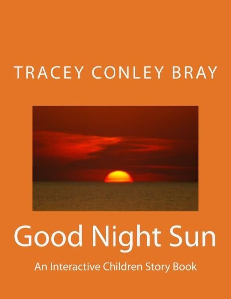 Tracey Conley Bray · Good Night Sun (Paperback Book) (2018)