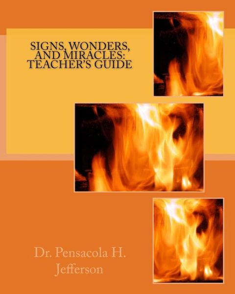 Cover for Pensacola Helene Jefferson · Signs, Wonders, and Miracles (Paperback Book) (2018)