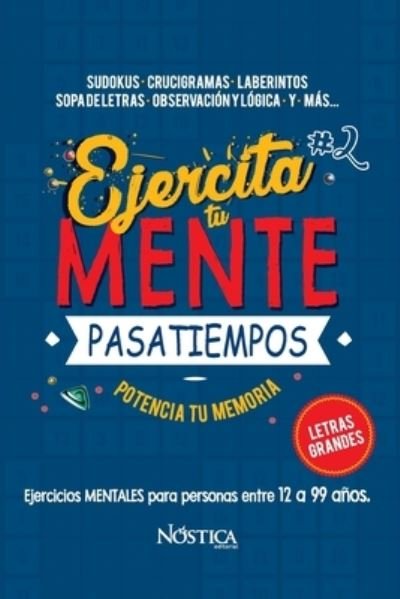 Ejercita Tu Mente - Nostica Editorial - Böcker - Independently Published - 9781723854231 - 20 september 2018