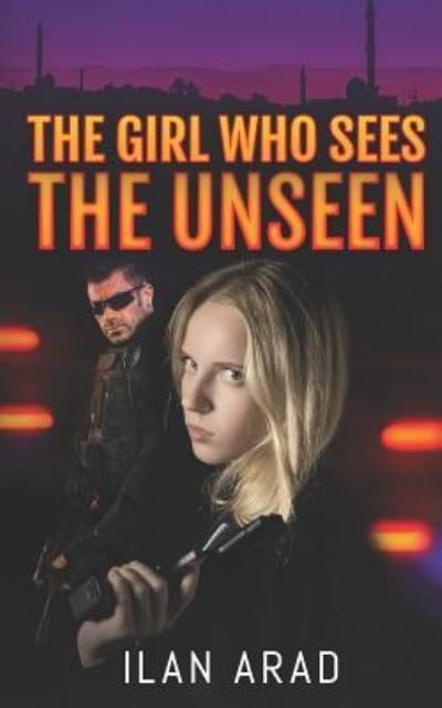Cover for Ilan Arad · The Girl Who Sees the Unseen (Paperback Book) (2018)