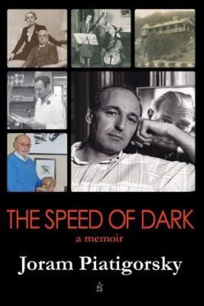 Cover for Joram Piatigorsky · The Speed of Dark A Memoir (Taschenbuch) (2018)