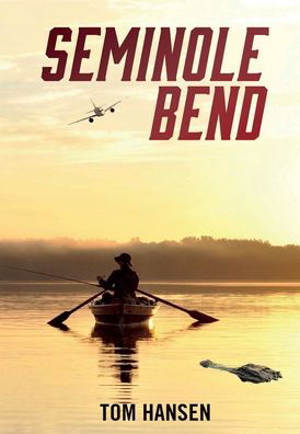 Cover for Tom Hansen · Seminole Bend (Hardcover Book) (2019)