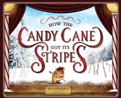 Cover for Kevin Brougher · How the Candy Cane Got Its Stripes (Inbunden Bok) (2020)