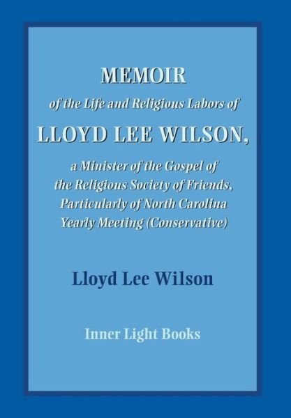 Cover for Charles H Martin · Memoir of the Life and Religious Labors of Lloyd Lee Wilson (Hardcover Book) (2021)