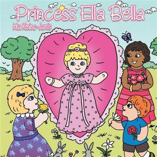 Cover for Irka Kmiec Janis · Princess Ella Bella (Pocketbok) (2021)