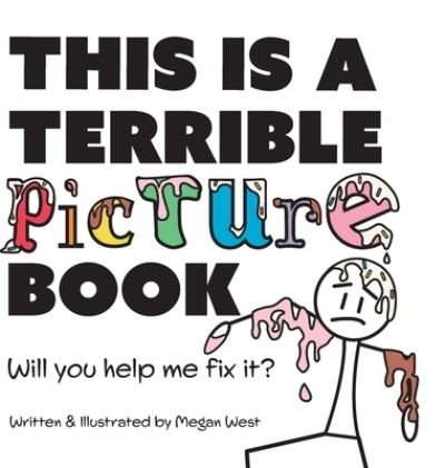 This is a Terrible Picture Book - Will You Help Me Fix It?: Will You Help Me Fix It? - Terribly Great Books - West - Książki - Piper Maria Studio LLC - 9781737954231 - 6 sierpnia 2022