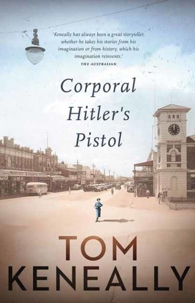 Tom Keneally · Corporal Hitler's Pistol (Paperback Book) (2022)