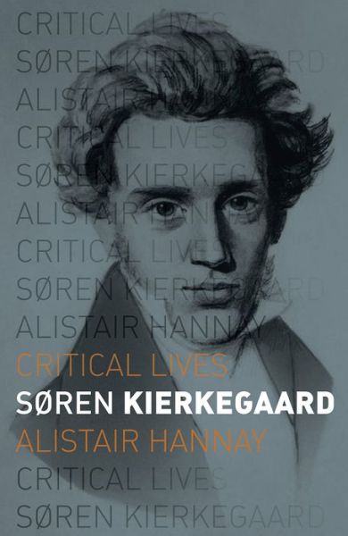 Cover for Alastair Hannay · Soren Kierkegaard - Critical Lives (Paperback Book) (2018)