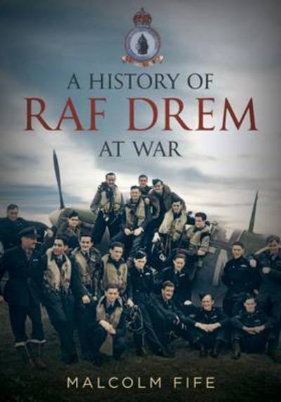 Cover for Malcolm Fife · A History of RAF Drem at War (Paperback Book) (2016)