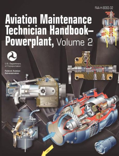 Cover for Federal Aviation Administration · Aviation Maintenance Technician Handbook - Powerplant. Volume 2 (FAA-H-8083-32) (Paperback Book) (2012)