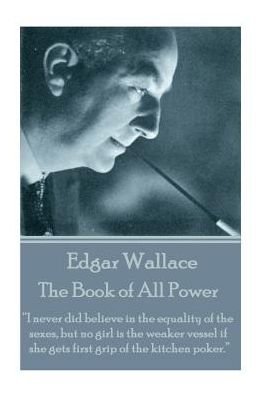 Cover for Edgar Wallace · Edgar Wallace - The Book of All Power (Pocketbok) (2017)