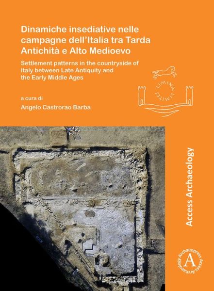 Cover for Dinamiche insediative nelle campagne dell'Italia tra Tarda Antichita e Alto Medioevo - Limina / Limites: Archaeologies, histories, islands and borders in the Mediterranean (365-1556) (Paperback Book) (2018)