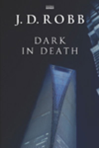 Cover for J.D. Robb · Dark In Death (Hardcover Book) [Large type / large print edition] (2018)