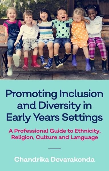 Cover for Chandrika Devarakonda · Promoting Inclusion and Diversity in Early Years Settings: A Professional Guide to Ethnicity, Religion, Culture and Language (Taschenbuch) (2020)