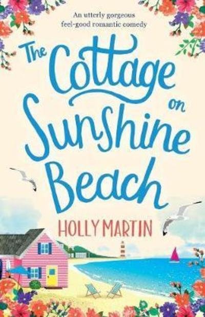 Cover for Holly Martin · The Cottage on Sunshine Beach: An Utterly Gorgeous Feel Good Romantic Comedy (Pocketbok) (2018)