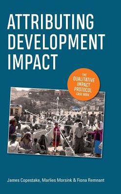 Attributing Development Impact: The qualitative impact protocol case book - Copestake, James (Professor of International Development, University of Bath) - Books - Practical Action Publishing - 9781788530231 - March 15, 2019