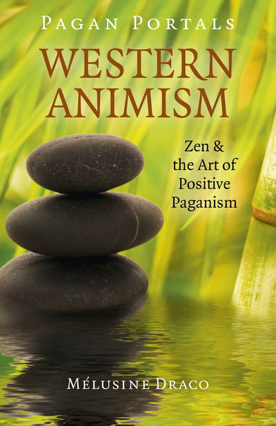 Cover for Melusine Draco · Pagan Portals - Western Animism: Zen &amp; the Art of Positive Paganism (Paperback Book) (2019)