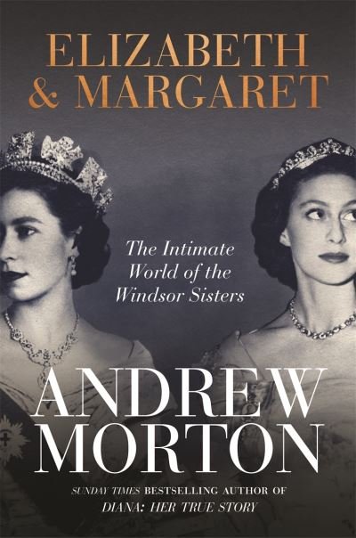 Cover for Andrew Morton · Elizabeth &amp; Margaret: The Intimate World of the Windsor Sisters (Paperback Bog) (2022)