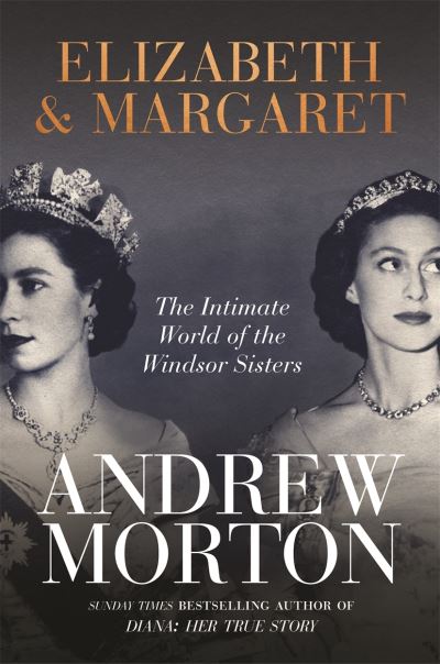 Cover for Andrew Morton · Elizabeth &amp; Margaret: The Intimate World of the Windsor Sisters (Paperback Book) (2022)