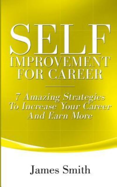 Cover for James Smith · Self Improvement for Career (Taschenbuch) (2019)