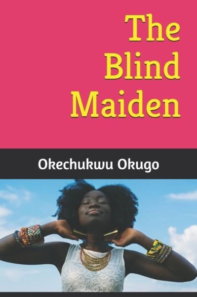 Cover for Okechukwu Okugo · The Blind Maiden (Pocketbok) (2006)