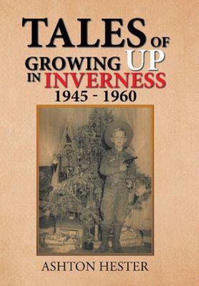 Cover for Ashton Hester · Tales of Growing up in Inverness 1945-1960 (Hardcover Book) (2019)