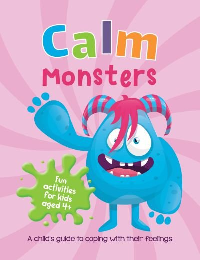Calm Monsters: A Child's Guide to Coping With Their Feelings - Summersdale Publishers - Bücher - Octopus Publishing Group - 9781800074231 - 8. September 2022