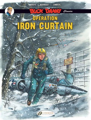 Buck Danny Classics Vol. 5: Operation Iron Curtain - Frederic Zumbiehl - Livros - Cinebook Ltd - 9781800441231 - 25 de janeiro de 2024