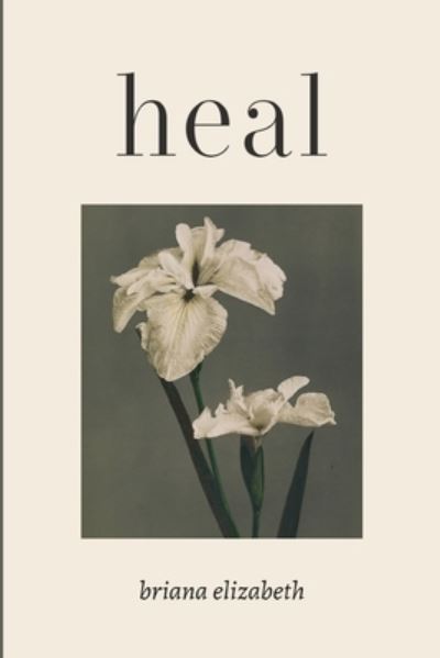 Cover for Briana Elizabeth · Heal (Paperback Book) (2023)