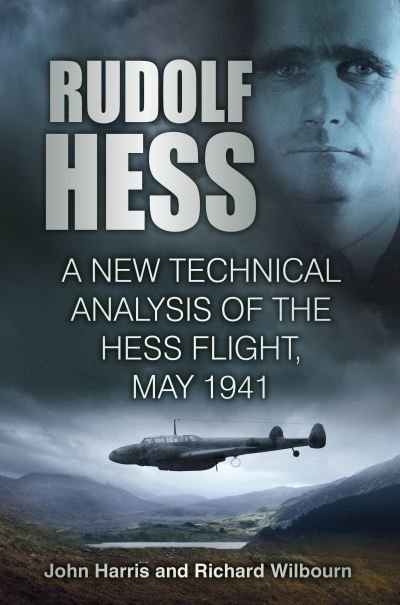 Cover for John Harris · Rudolf Hess: A New Technical Analysis of the Hess Flight, May 1941 (Taschenbuch) (2022)