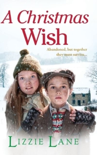 Cover for Lizzie Lane · A Christmas Wish: A heartbreaking, festive historical saga from Lizzie Lane (Inbunden Bok) (2022)