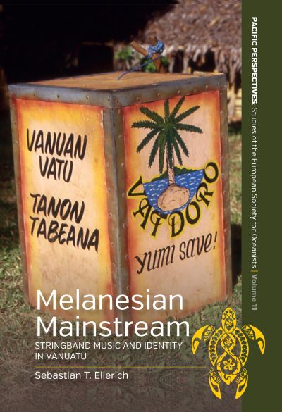 Cover for Sebastian T. Ellerich · Melanesian Mainstream: Stringband Music and Identity in Vanuatu - Pacific Perspectives: Studies of the European Society for Oceanists (Hardcover Book) (2024)